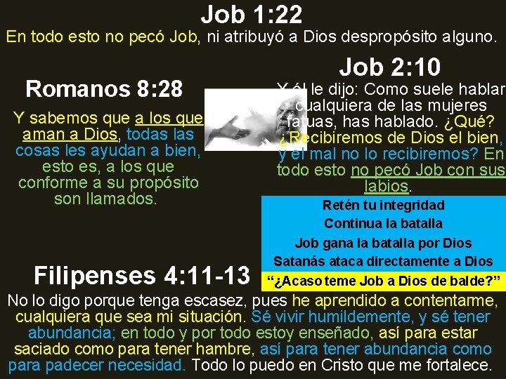 Job 1: 22 En todo esto no pecó Job, ni atribuyó a Dios despropósito