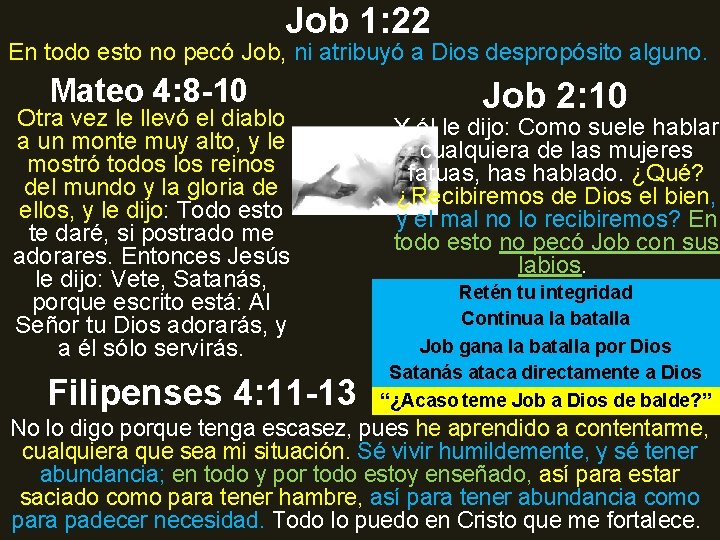 Job 1: 22 En todo esto no pecó Job, ni atribuyó a Dios despropósito