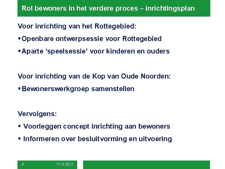 Rol bewoners in het verdere proces – inrichtingsplan Voor inrichting van het Rottegebied: §