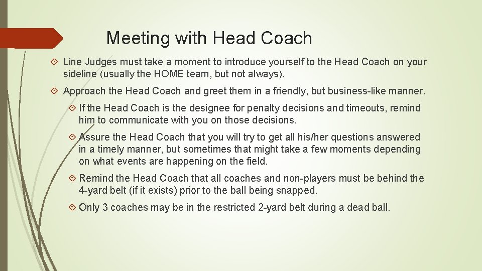 Meeting with Head Coach Line Judges must take a moment to introduce yourself to