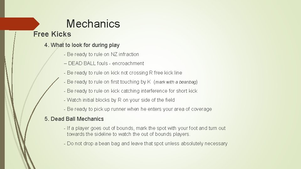 Mechanics Free Kicks 4. What to look for during play - Be ready to