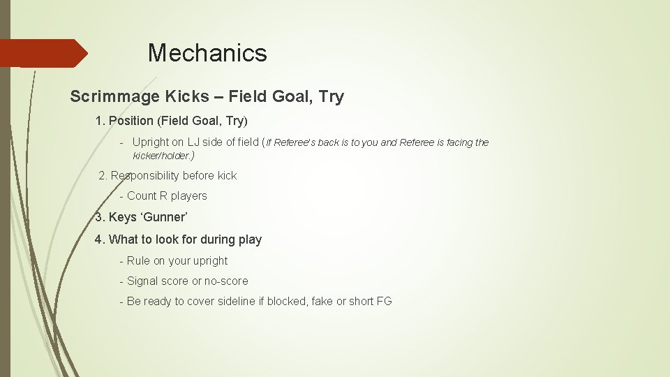 Mechanics Scrimmage Kicks – Field Goal, Try 1. Position (Field Goal, Try) - Upright
