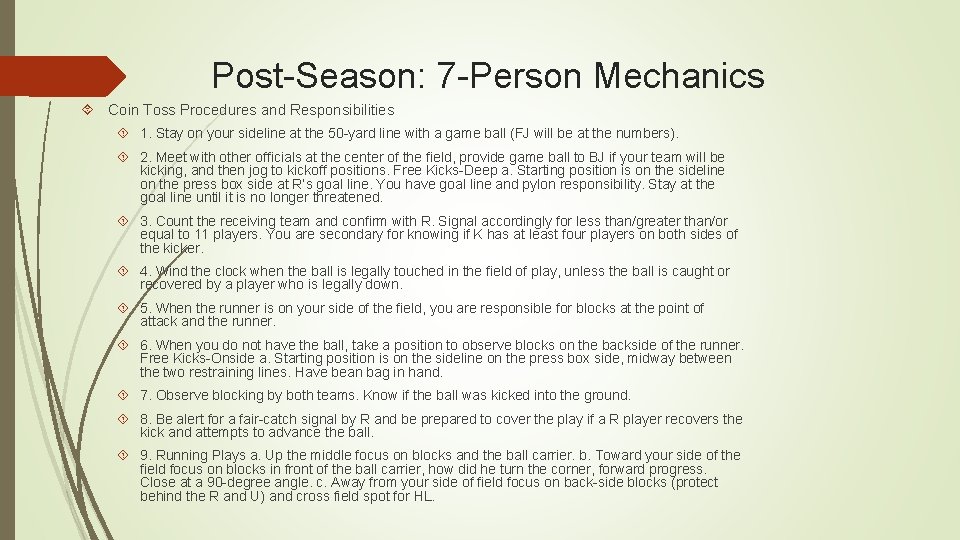 Post-Season: 7 -Person Mechanics Coin Toss Procedures and Responsibilities 1. Stay on your sideline