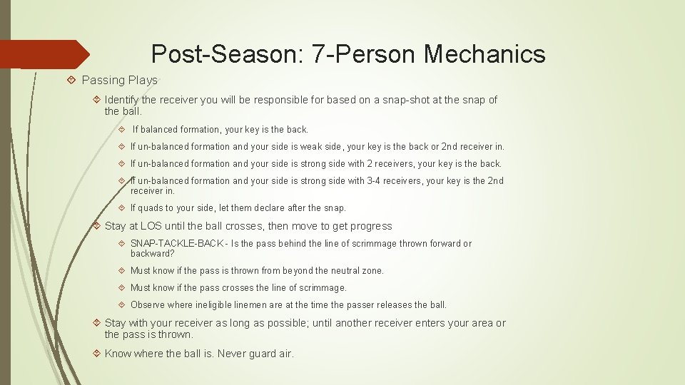 Post-Season: 7 -Person Mechanics Passing Plays Identify the receiver you will be responsible for