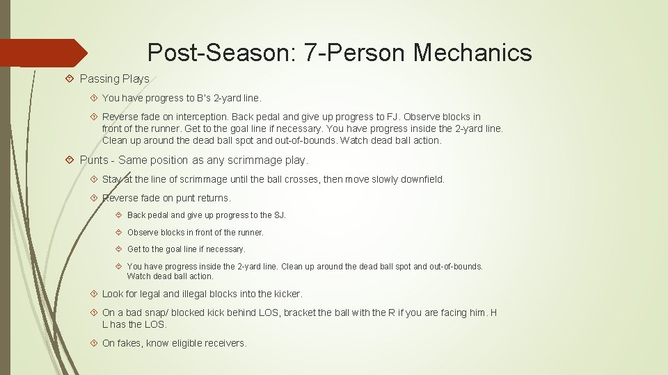 Post-Season: 7 -Person Mechanics Passing Plays You have progress to B’s 2 -yard line.