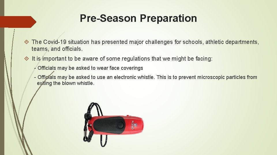 Pre-Season Preparation The Covid-19 situation has presented major challenges for schools, athletic departments, teams,