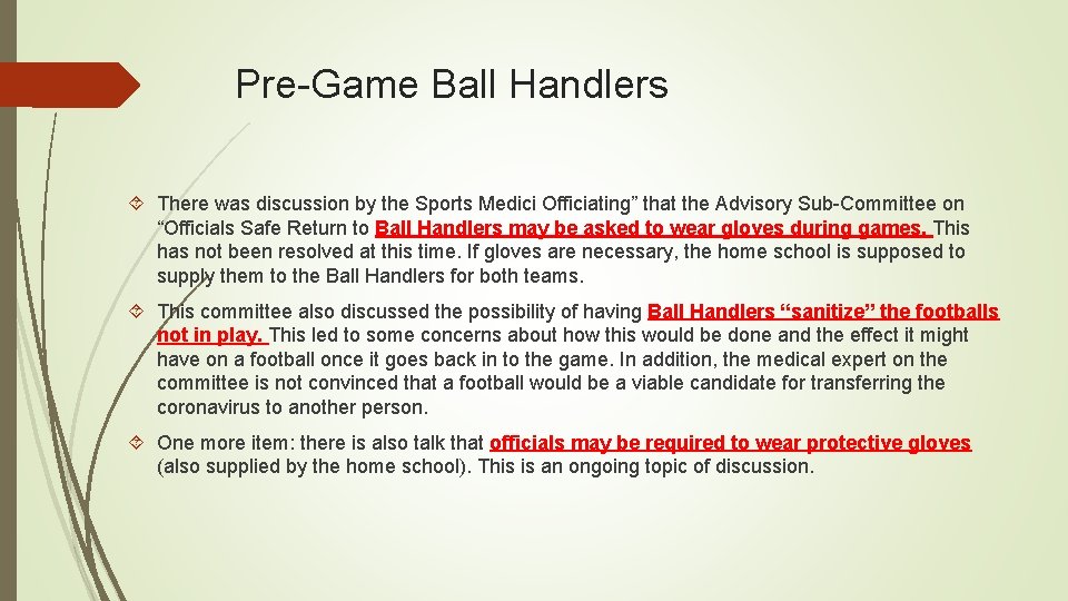 Pre-Game Ball Handlers There was discussion by the Sports Medici Officiating” that the Advisory