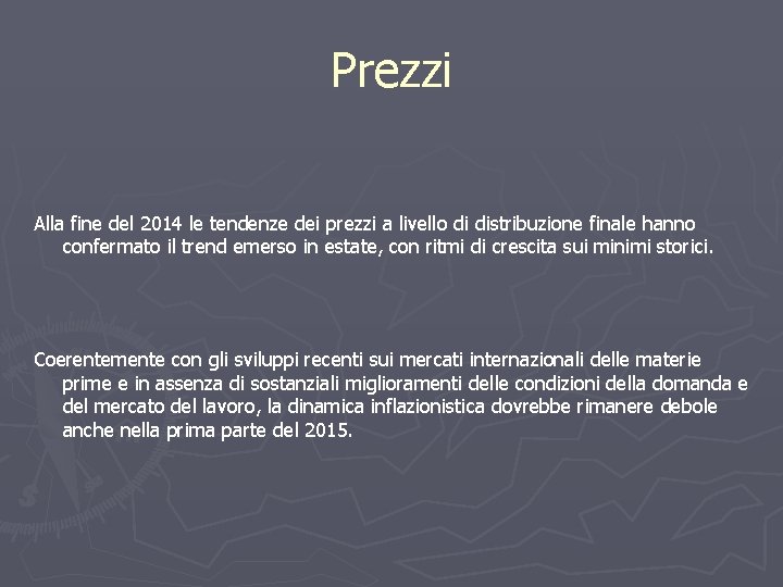 Prezzi Alla fine del 2014 le tendenze dei prezzi a livello di distribuzione finale