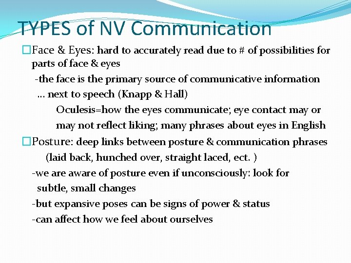 TYPES of NV Communication �Face & Eyes: hard to accurately read due to #