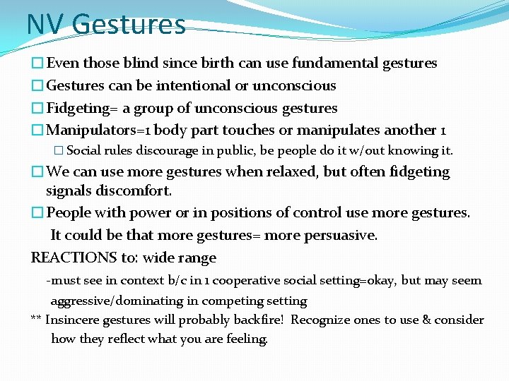 NV Gestures �Even those blind since birth can use fundamental gestures �Gestures can be