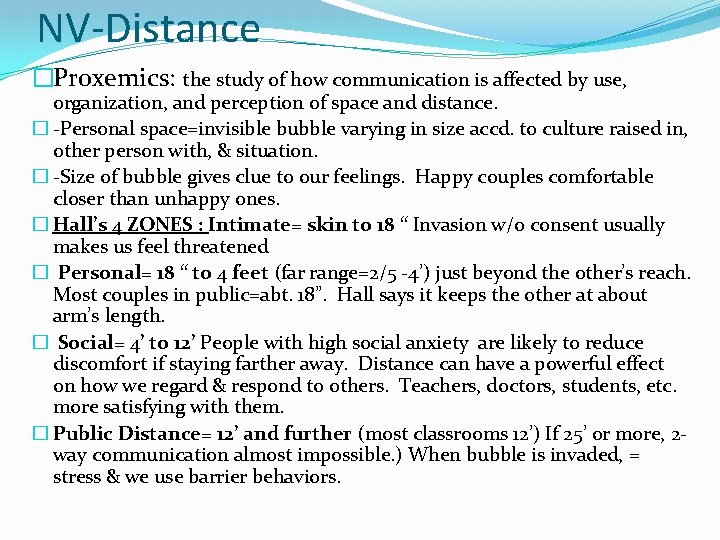 NV-Distance �Proxemics: the study of how communication is affected by use, organization, and perception