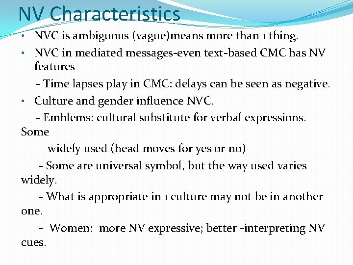 NV Characteristics • NVC is ambiguous (vague)means more than 1 thing. • NVC in