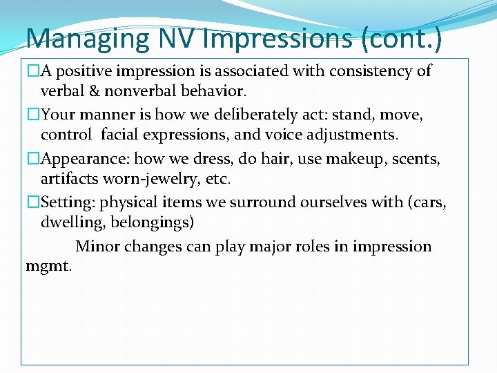 Managing NV Impressions (cont. ) �A positive impression is associated with consistency of verbal