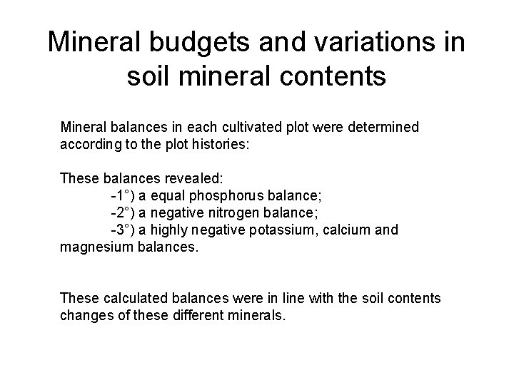 Mineral budgets and variations in soil mineral contents Mineral balances in each cultivated plot