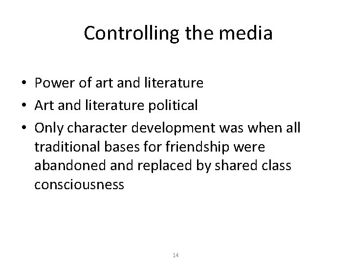 Controlling the media • Power of art and literature • Art and literature political