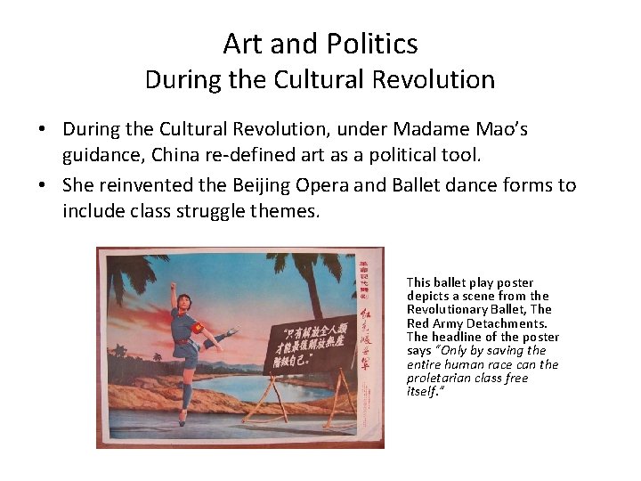 Art and Politics During the Cultural Revolution • During the Cultural Revolution, under Madame