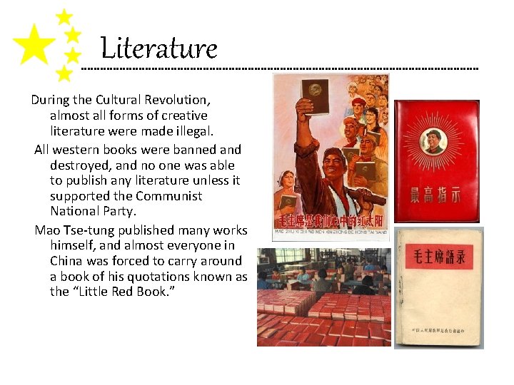 Literature During the Cultural Revolution, almost all forms of creative literature were made illegal.