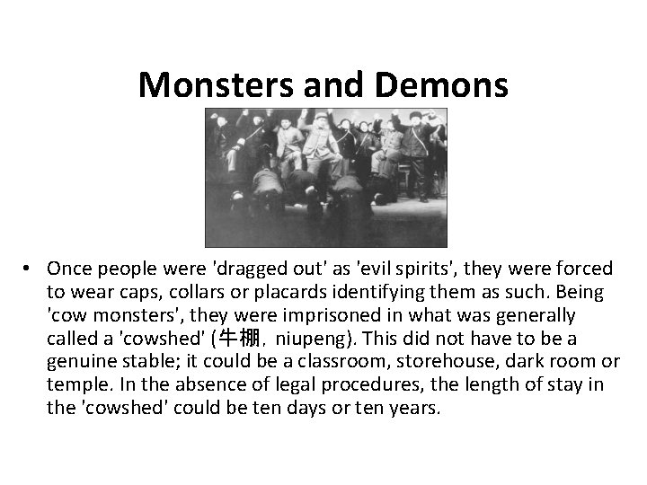 Monsters and Demons • Once people were 'dragged out' as 'evil spirits', they were