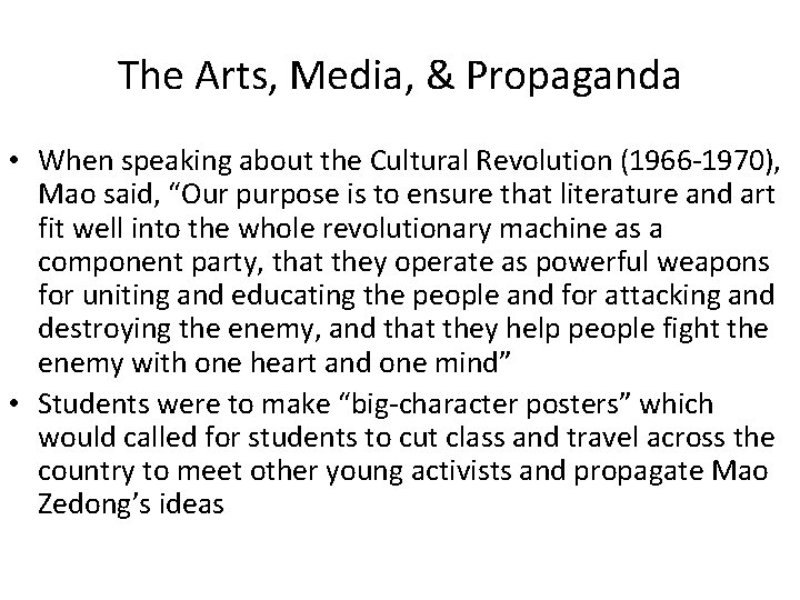 The Arts, Media, & Propaganda • When speaking about the Cultural Revolution (1966 -1970),