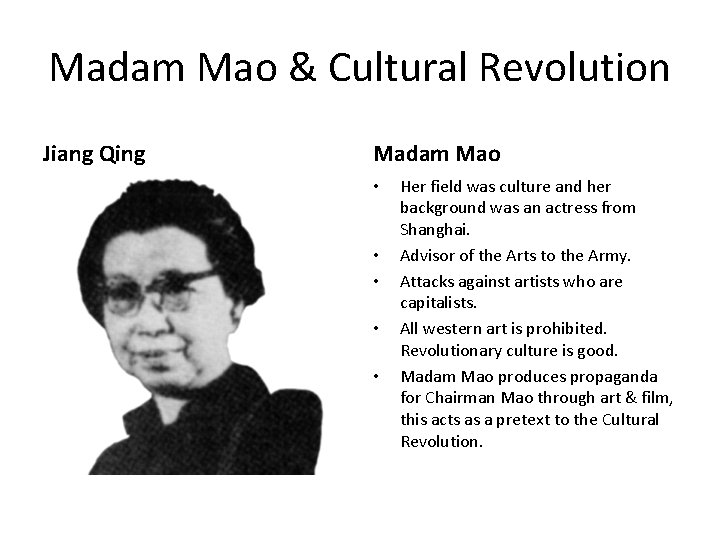 Madam Mao & Cultural Revolution Jiang Qing Madam Mao • • • Her field