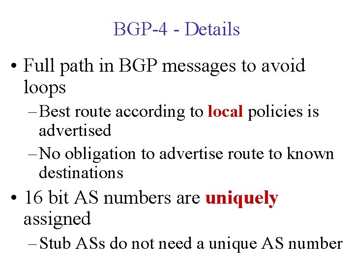 BGP-4 - Details • Full path in BGP messages to avoid loops – Best
