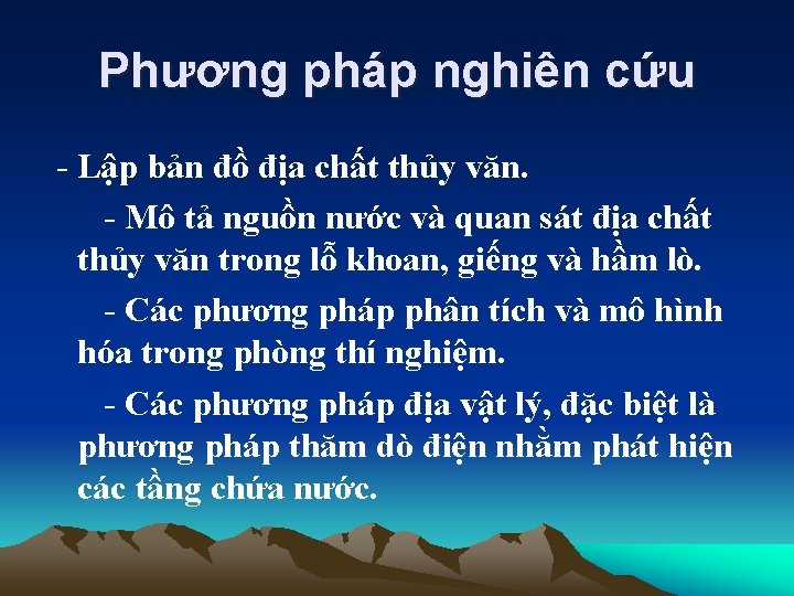 Phương pháp nghiên cứu - Lập bản đồ địa chất thủy văn. - Mô