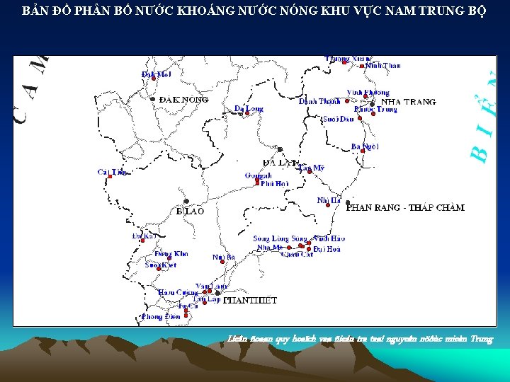 BẢN ĐỒ PH N BỐ NƯỚC KHOÁNG NƯỚC NÓNG KHU VỰC NAM TRUNG BỘ