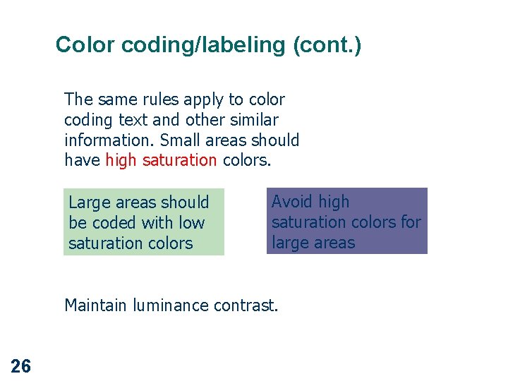 Color coding/labeling (cont. ) The same rules apply to color coding text and other