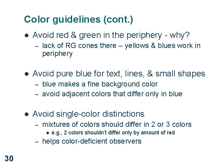 Color guidelines (cont. ) l Avoid red & green in the periphery - why?