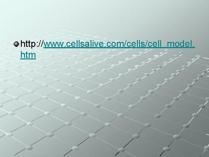 http: //www. cellsalive. com/cells/cell_model. htm 