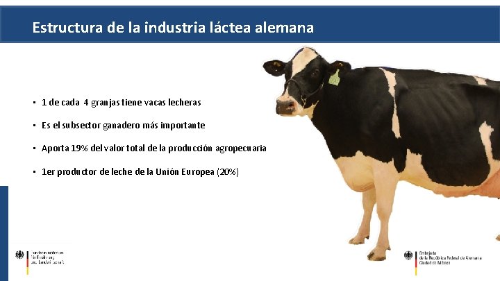 Estructura de la industria láctea alemana • 1 de cada 4 granjas tiene vacas