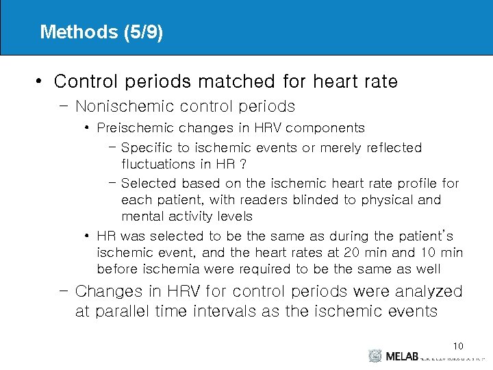 Methods (5/9) • Control periods matched for heart rate – Nonischemic control periods •