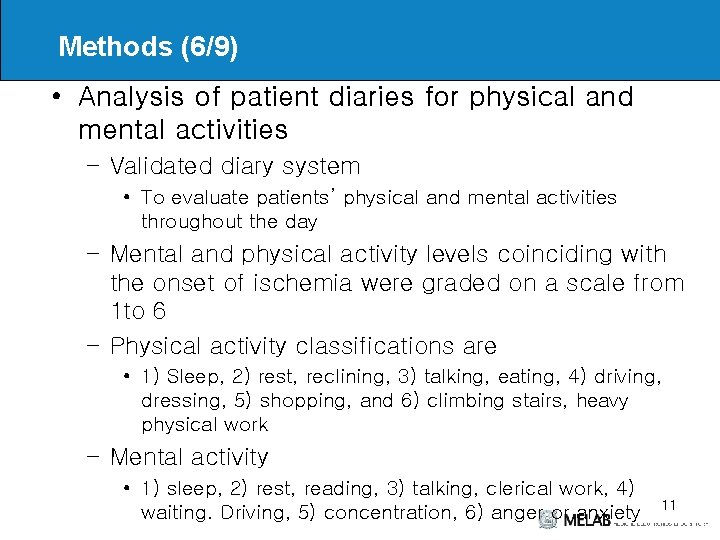 Methods (6/9) • Analysis of patient diaries for physical and mental activities – Validated