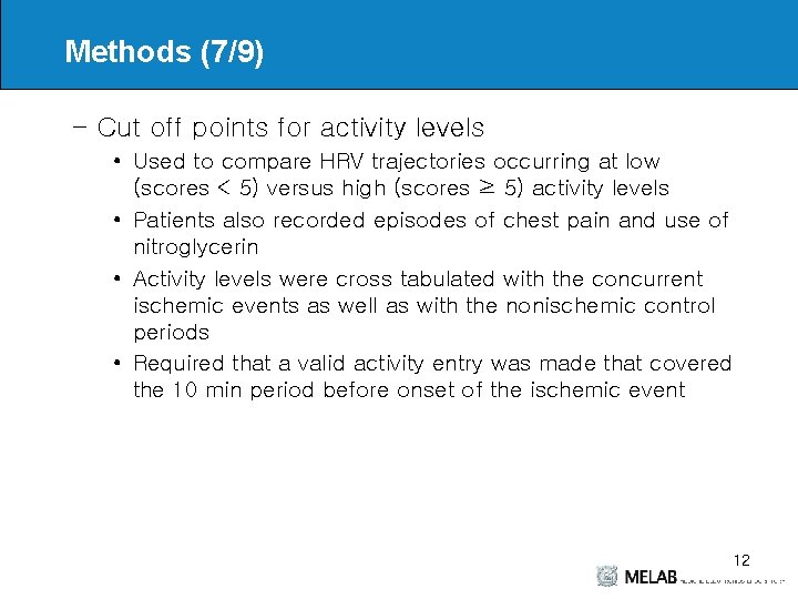 Methods (7/9) – Cut off points for activity levels • Used to compare HRV