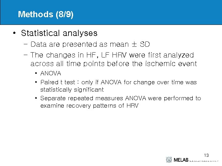 Methods (8/9) • Statistical analyses – Data are presented as mean ± SD –