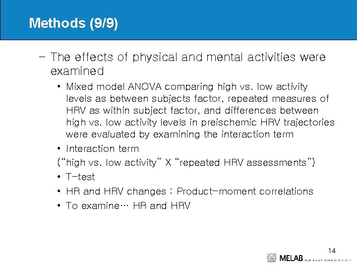 Methods (9/9) – The effects of physical and mental activities were examined • Mixed