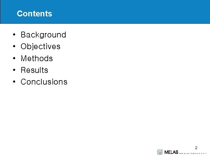 Contents • • • Background Objectives Methods Results Conclusions 2 