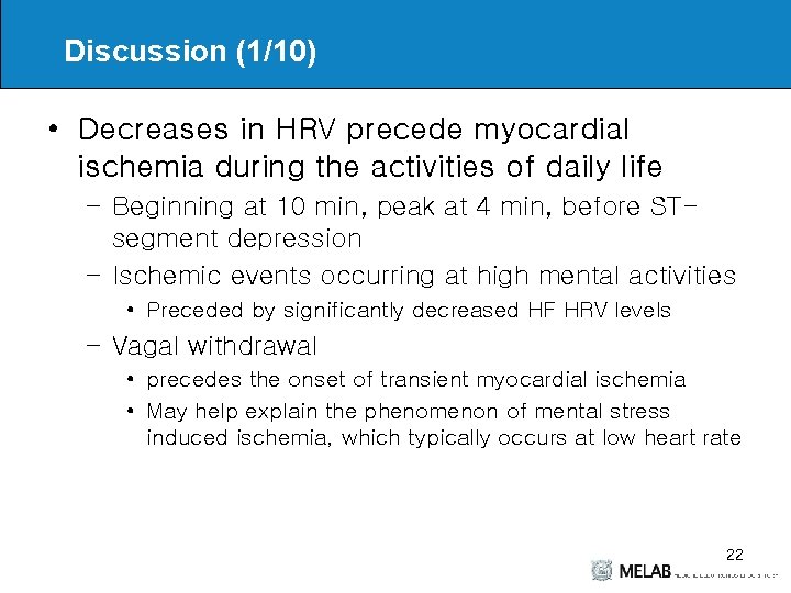 Discussion (1/10) • Decreases in HRV precede myocardial ischemia during the activities of daily