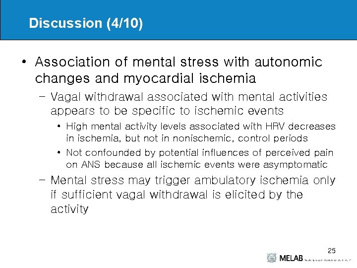 Discussion (4/10) • Association of mental stress with autonomic changes and myocardial ischemia –