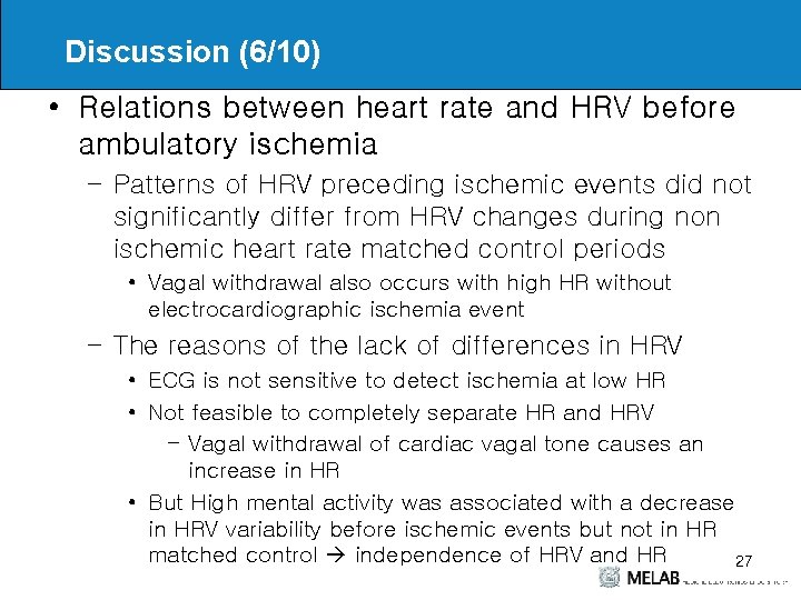 Discussion (6/10) • Relations between heart rate and HRV before ambulatory ischemia – Patterns
