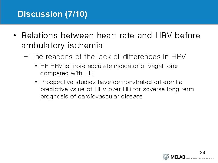 Discussion (7/10) • Relations between heart rate and HRV before ambulatory ischemia – The