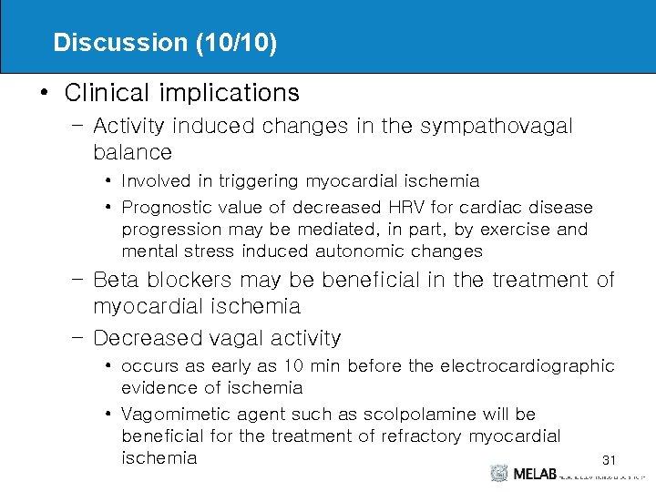 Discussion (10/10) • Clinical implications – Activity induced changes in the sympathovagal balance •