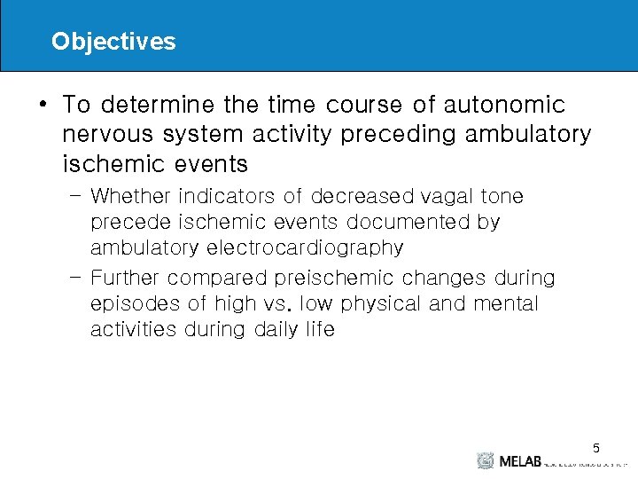 Objectives • To determine the time course of autonomic nervous system activity preceding ambulatory