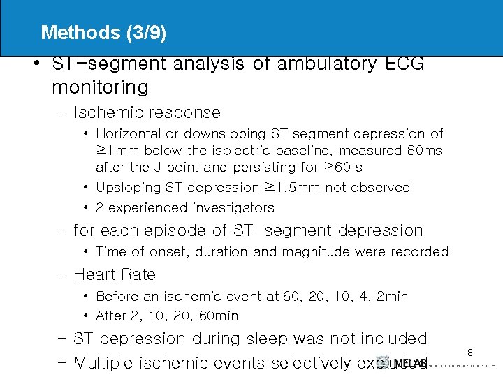 Methods (3/9) • ST-segment analysis of ambulatory ECG monitoring – Ischemic response • Horizontal