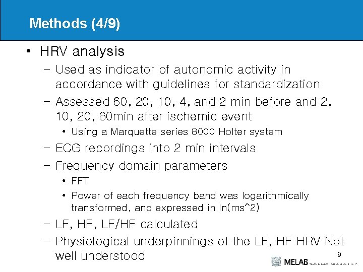 Methods (4/9) • HRV analysis – Used as indicator of autonomic activity in accordance