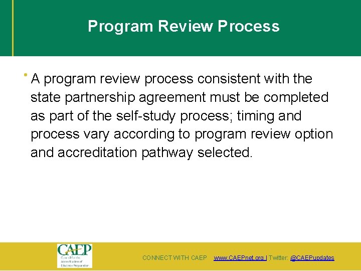Program Review Process • A program review process consistent with the state partnership agreement
