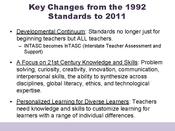 Key Changes from the 1992 Standards to 2011 • Developmental Continuum: Standards no longer