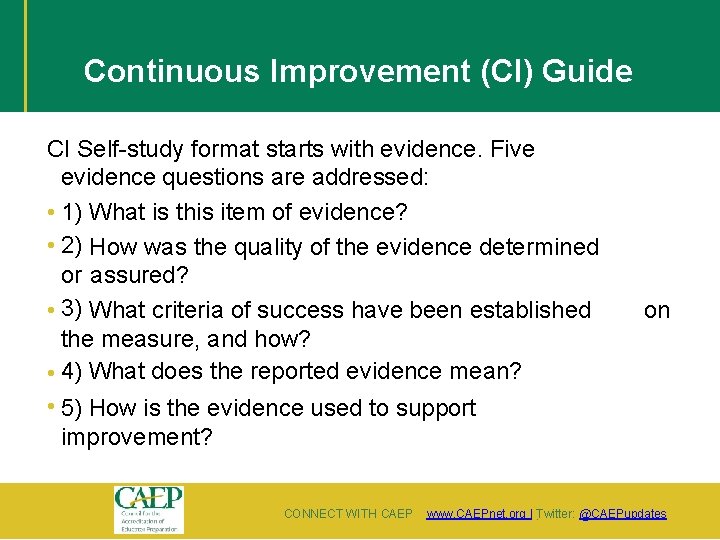 Continuous Improvement (CI) Guide CI Self-study format starts with evidence. Five evidence questions are
