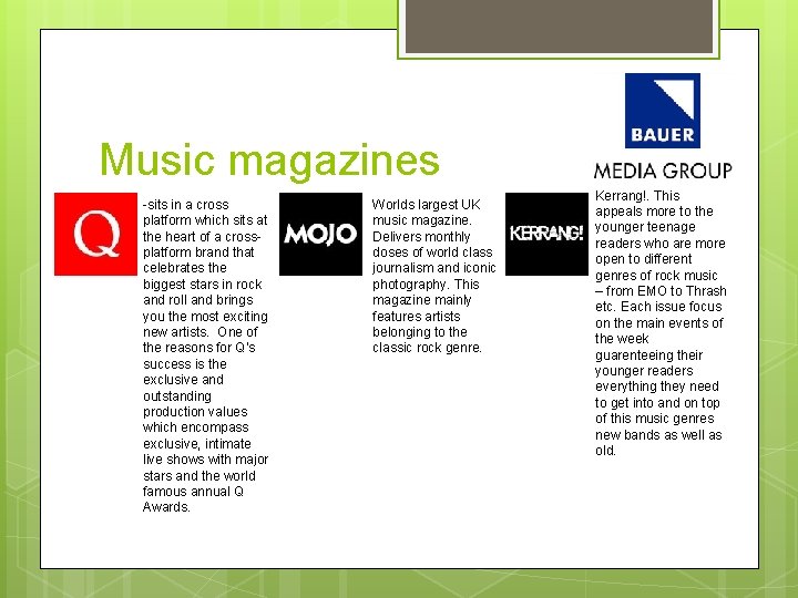 Music magazines -sits in a cross platform which sits at the heart of a