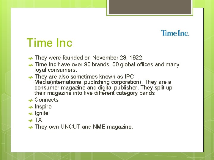 Time Inc They were founded on November 28, 1922 Time Inc have over 90